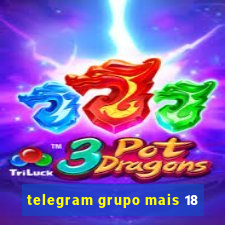 telegram grupo mais 18