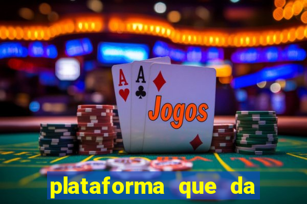 plataforma que da 100 de bonus