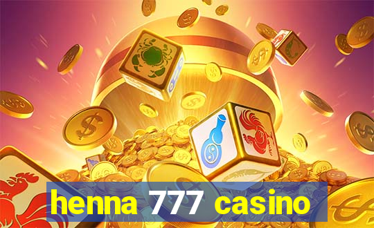 henna 777 casino