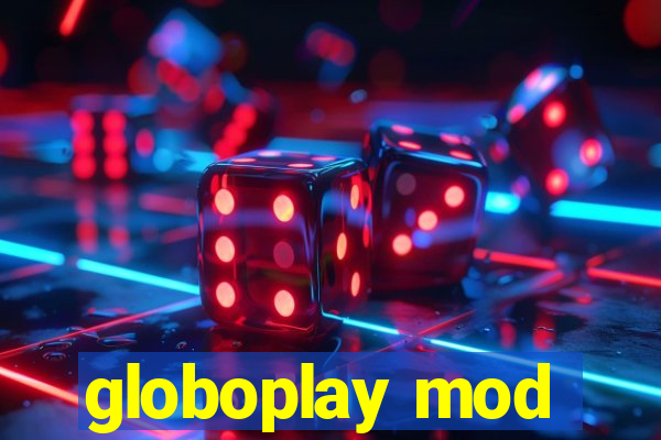 globoplay mod