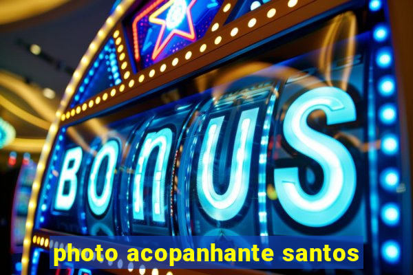 photo acopanhante santos