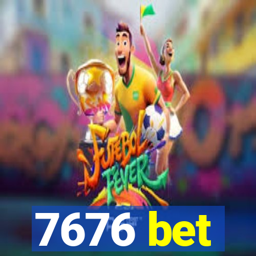 7676 bet