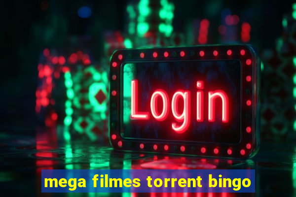 mega filmes torrent bingo