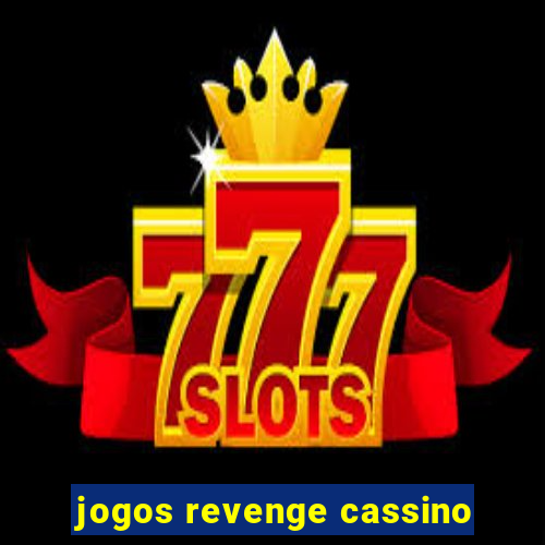 jogos revenge cassino