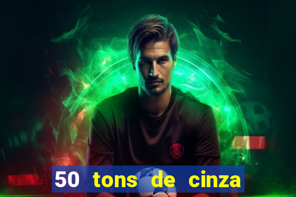 50 tons de cinza filme completo dublado google drive