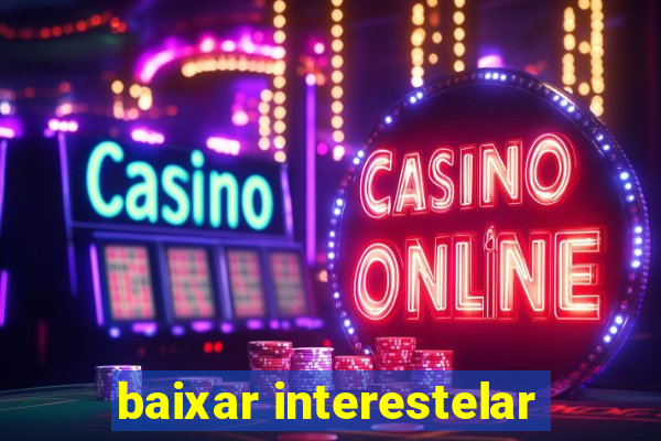 baixar interestelar