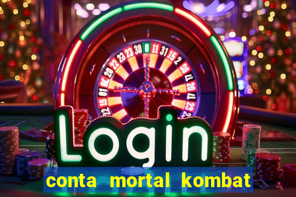 conta mortal kombat mobile grátis conta mortal kombat mobile