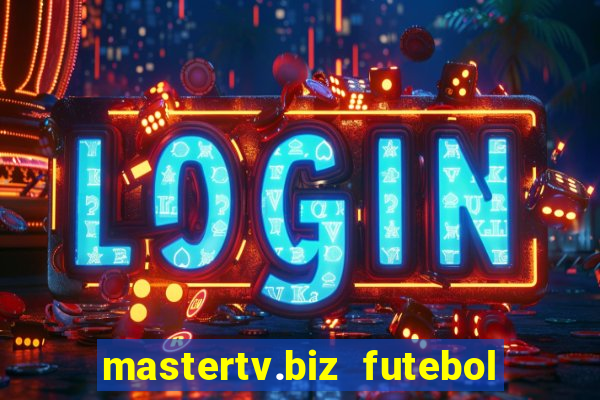 mastertv.biz futebol ao vivo