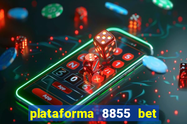 plataforma 8855 bet é confiável