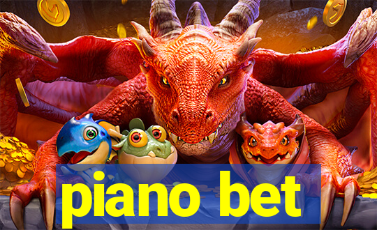 piano bet