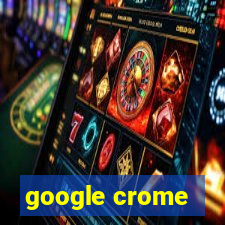 google crome